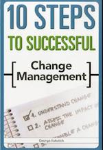 Vukotich, G:  10 Steps to Successful Change