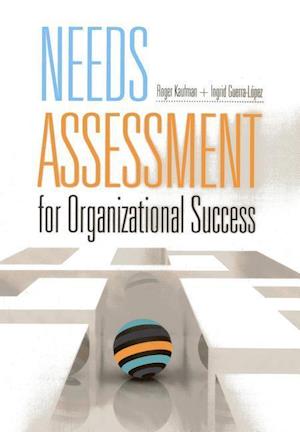 Kaufman, R:  Needs Assessment for Organizational Success