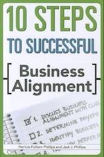 Phillips, P:  10 Steps to Successful Business Alignment
