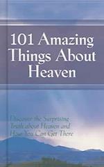 101 Amazing Things About Heaven