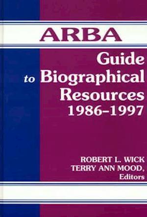 ARBA Guide to Biographical Resources 1986-1997