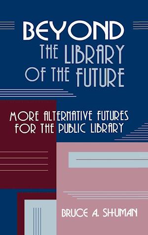 Beyond the Library of the Future