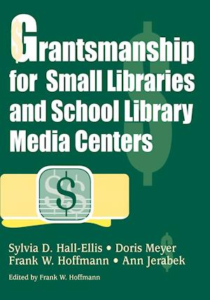 Grantsmanship for Small Libraries and School Library Media Centers