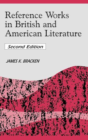 Reference Works in British and American Literature, 2nd Edition