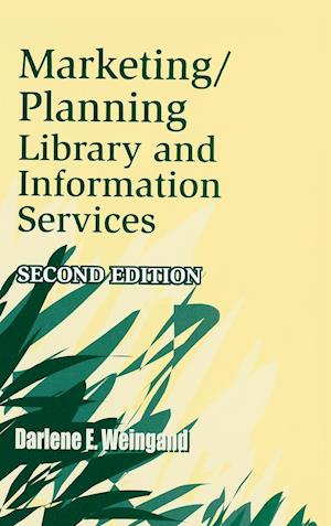 Marketing/Planning Library and Information Services, 2nd Edition