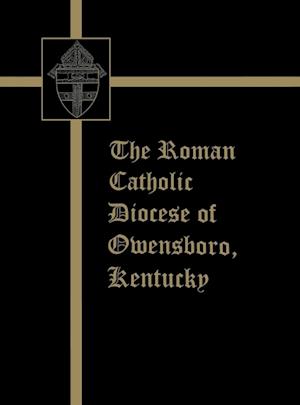 The Roman Catholic Diocese of Owensboro, Kentucky