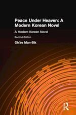 Peace Under Heaven: A Modern Korean Novel