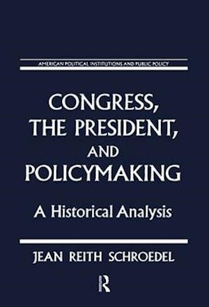 Congress, the President and Policymaking: A Historical Analysis