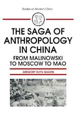 The Saga of Anthropology in China: From Malinowski to Moscow to Mao