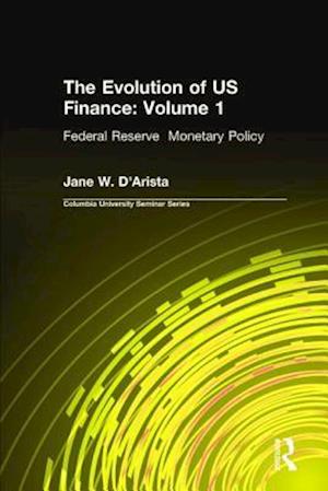 The Evolution of US Finance: v. 1: Federal Reserve Monetary Policy, 1915-35