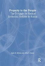 Property to the People: The Struggle for Radical Economic Reform in Russia