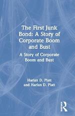 The First Junk Bond: A Story of Corporate Boom and Bust