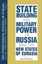 The International Politics of Eurasia: v. 5: State Building and Military Power in Russia and the New States of Eurasia