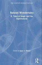 The Complete Russian Folktale: v. 4: Russian Wondertales 2 - Tales of Magic and the Supernatural