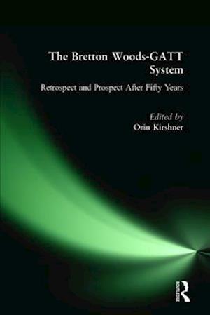 The Bretton Woods-GATT System