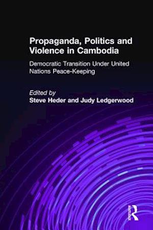 Propaganda, Politics and Violence in Cambodia