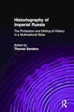 Historiography of Imperial Russia: The Profession and Writing of History in a Multinational State