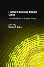 Russia's Missing Middle Class: The Professions in Russian History