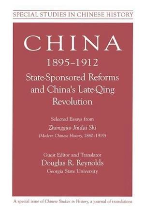 China, 1895-1912 State-Sponsored Reforms and China's Late-Qing Revolution