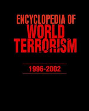 Encyclopedia of World Terrorism: 1996-2002