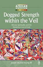 Dogged Strength within the Veil