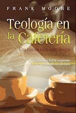 Teologia En La Cafeteria (Spanish