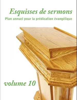 Esquisses de Sermons, Vol. 10 (French Edition)