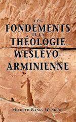 Fondements de La Thologie Wesleyo-Arminienne (Foundations of Wesleyan-Arminian Theology)