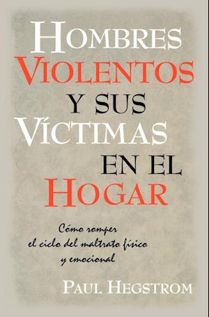 Hombres Violentos y Sus VIctimas en el Hogar