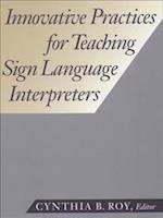 Innovative Practices for Teaching Sign Language Interpreters