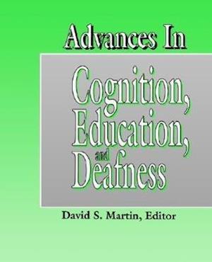 Advances in Cognition, Education and Deafness