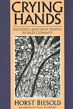 Crying Hands – Eugenics and Deaf People in Nazi Germany