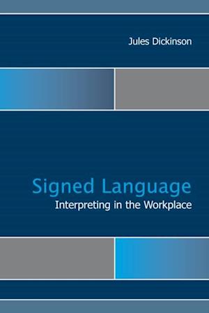 Signed Language Interpreting in the Workplace