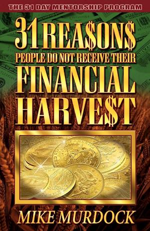 31 Reasons People Do Not Receive Their Financial Harvest