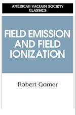 Field Emissions and Field Ionization