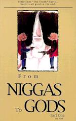 From Niggas to Gods Part One