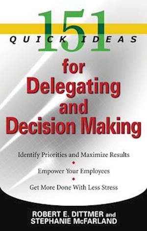 151 Quick Ideas for Delegating and Decision-Making