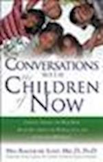 Coversations with the Children of Now