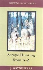 Scrape Hunting from a to Z