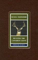 Hunting the Canadian Giant