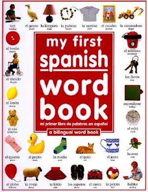 My First Spanish Word Book / Mi Primer Libro de Palabras Enespañol