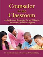 Counselor in the Classroom, Activities and Strategies for an Effective Classroom Guidance Program