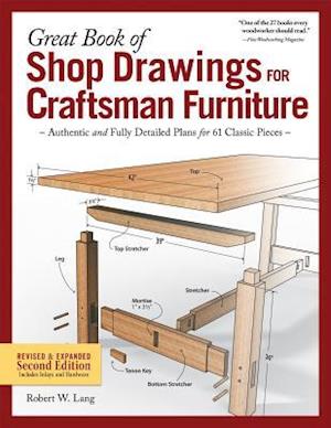 Great Book of Shop Drawings for Craftsman Furniture, Revised & Expanded Second Edition