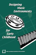 Designing Music Environments for Early Childhood