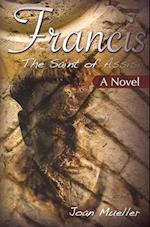 Francis: The Saint of Assisi: A Novel 