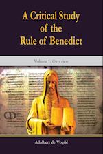 A Critical Study of the Rule of Benedict - Volume 1