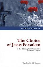 The Choice of Jesus Forsaken