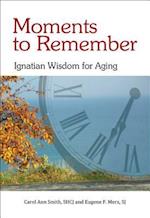 Moments to Remember: Ignatian Wisdom for Aging 