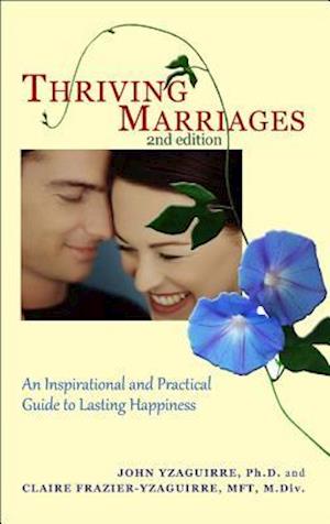 Thriving Marriages: An Inspirational and Practical Guide to Lasting Happiness