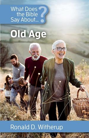 What Does the Bible Say about Old Age?